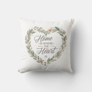 Throw Pillow " Home Is Where The Heart Is"