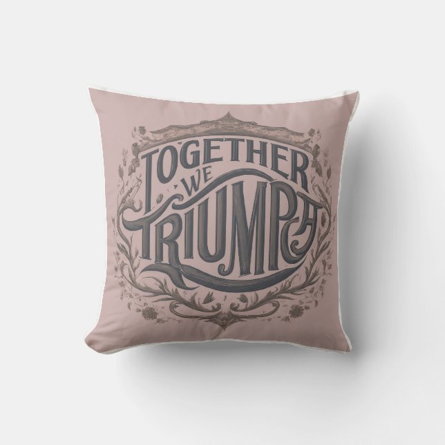Throw pillow with design "Together We Triumph" (Front)
