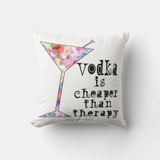 THROW PILLOWS, VODKA IS CHEAPER THAN THERAPY CUSHION (Front)