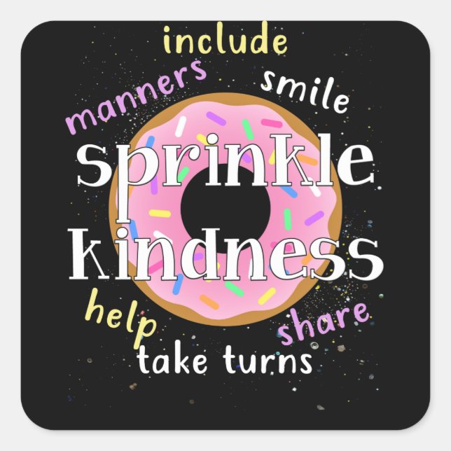 Throw Sprinkle Kindness Around Like Confetti Square Sticker (Front)