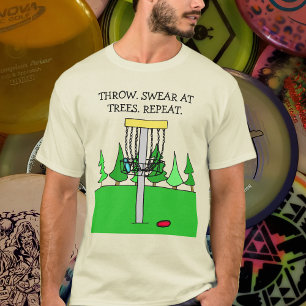 Throw, Swear at Trees, Repeat Disc Golf Humour Shi T-Shirt