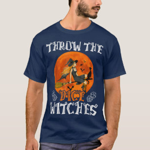 Throw The Dice Witches Funny Witch Halloween Costu T-Shirt