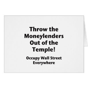 Throw the Moneylenders Out of the Temple! Occupy