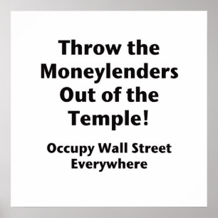 Throw the Moneylenders Out of the Temple!  Occupy Poster