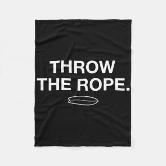Throw The Rope! Wake Surf Boating Shirt Fleece Blanket