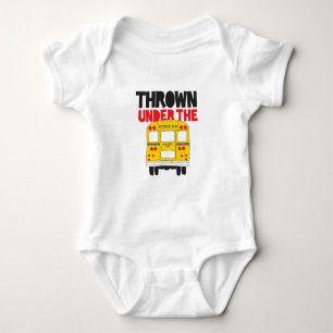 Throw Under the Bus Yellow School Bus Funny Quote Baby Bodysuit