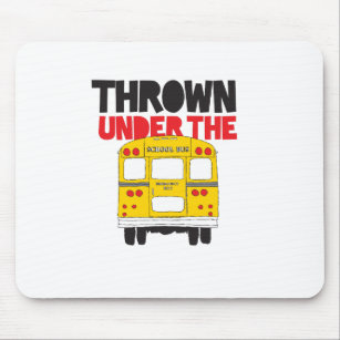 Throw Under the Bus Yellow School Bus Funny Quote  Mouse Pad
