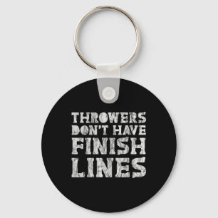 Throwers Dont Have Finish Lines Key Ring