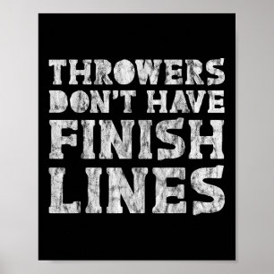 Throwers Dont Have Finish Lines  Poster
