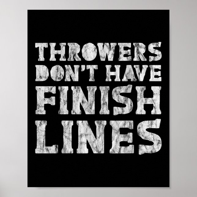 Throwers Dont Have Finish Lines  Poster (Front)