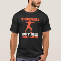 Throwers Don't Have Finish Lines Throwing Shot Put
