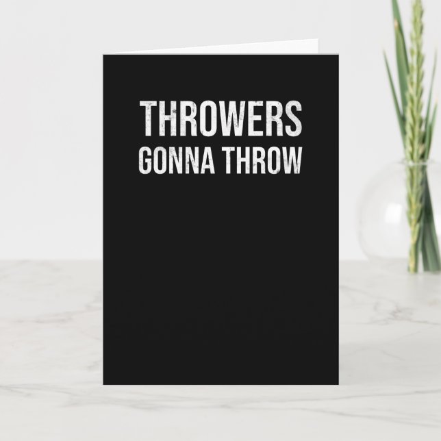 Throwers Gonna Throw | Funny Shot Put Gift Card (Front)