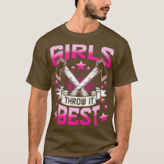 Throwing Axe Hatchet Throwers Girls Throw It Best T-Shirt