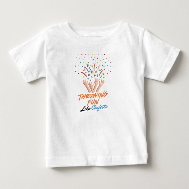 Throwing Fun Like Confetti  Baby T-Shirt (Front)