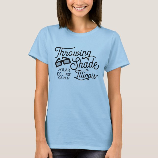 Throwing Shade in Illinois Solar Eclipse T-Shirt (Front)