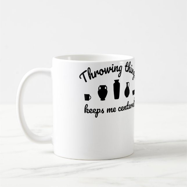 Throwing Things Keeps Me Centred Ceramicist Potte Coffee Mug (Left)