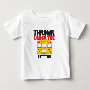 Thrown Under The Bus Baby T-Shirt
