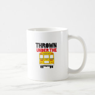 Thrown Under The Bus Coffee Mug