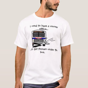 Thrown under the bus T-Shirt