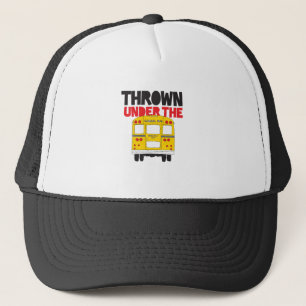 Thrown Under The Bus Trucker Hat