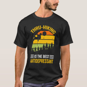 Thru Hiking is the best Antidepressant Outdoor Cam T-Shirt