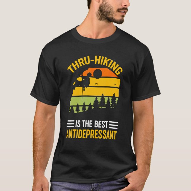 Thru Hiking is the best Antidepressant Outdoor Cam T-Shirt (Front)