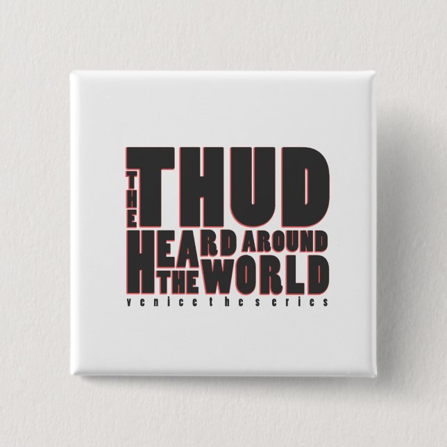 Thud Heard Around the World button (Front)