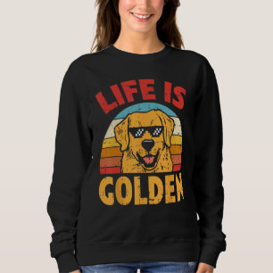 Thug Glasses Life Is Golden Retriever Dog Lover Ow Sweatshirt