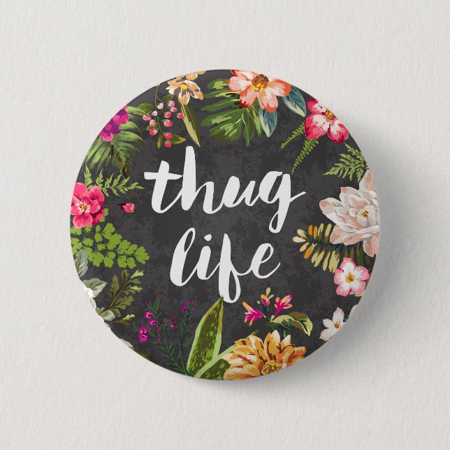 Thug life 6 cm round badge (Front)
