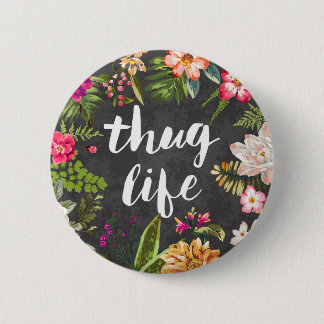 Thug life 6 cm round badge