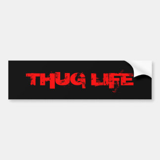 THUG LIFE BUMPER STICKER