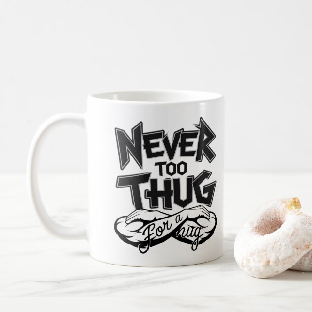 Thug Life, Never Too Late – Coffee Mug (With Donut)