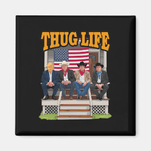Thug Life Trump Vance Kennedy Elon Shirt Magnet