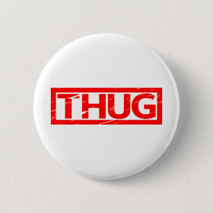 Thug Stamp 6 Cm Round Badge