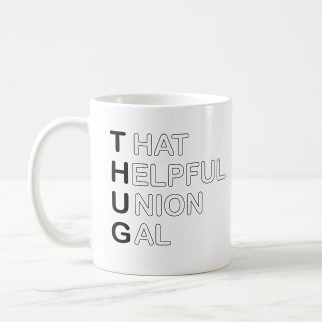THUG - That Helpful Union Gal Coffee Mug (Left)