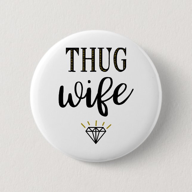 Thug Wife Diamond 6 Cm Round Badge (Front)