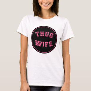 Thug Wife, funny wife design T-Shirt