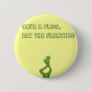 thumbnailll, Save A Frog,Eat The French!!! 6 Cm Round Badge