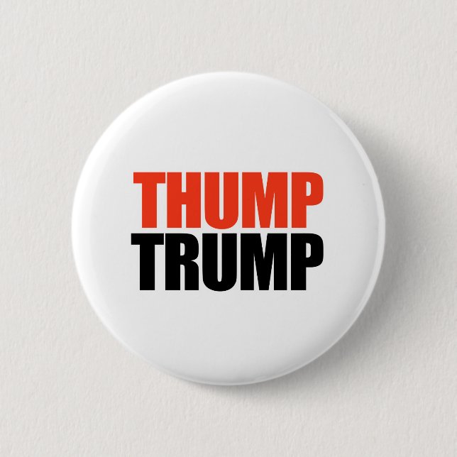 Thump Trump 6 Cm Round Badge (Front)