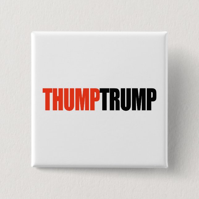 THUMP TRUMP -.png 15 Cm Square Badge (Front)