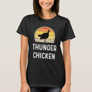 Thunder Chicken Turkey Fowl Hunting Hunter T-Shirt
