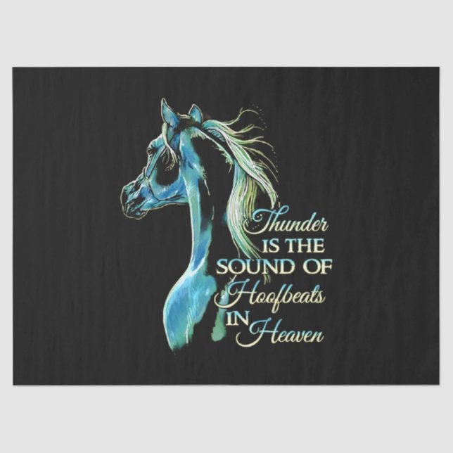 Thunder Is The Sound Of Hoofbeats In Heaven Tissue Paper (Front)