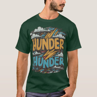 Thunder. Thunder. Thunder . T-Shirt