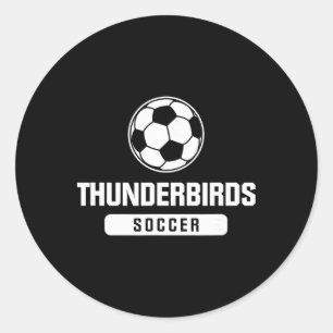 Thunderbirds Soccer For Elementary, Middle, And Hi Classic Round Sticker