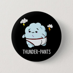 Thunderpants Funny Cloud Weather Pun Dark BG 6 Cm Round Badge