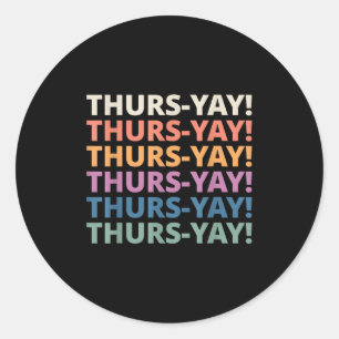 Thurs Yay Shirt Vintage Retro Thursday Weekday Fun Classic Round Sticker