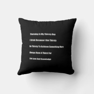 Thursday Is My Thirsty Day Cushion