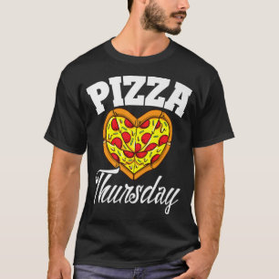 Thursday Pizza Night Funny Pizza Lover Fast Food11 T-Shirt