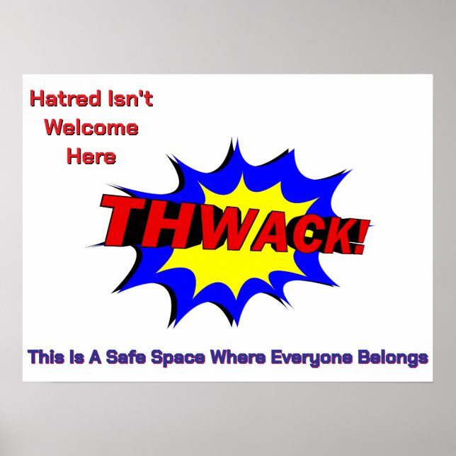 Thwack! Hatred Isn't Welcome Here Poster (Front)