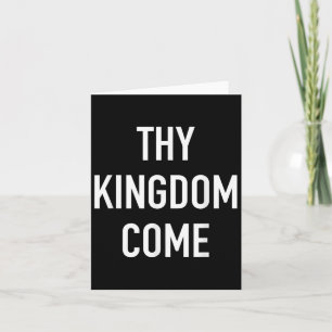 Thy Kingdom Come - Christian Life Bible Faith Quot Card